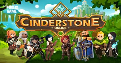 Cinderstone Online เกม MMORPG กราฟิกน่ารัก สีสันสดใสฝีมือคนไทย