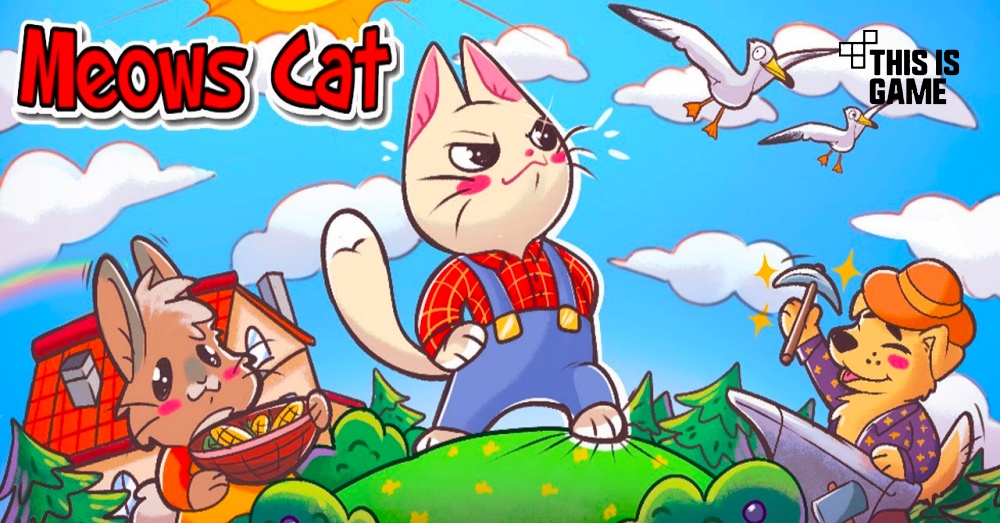 Meows Cat Island Farm เปิดให้บริการบนสโตร์ไทยแล้ว 1 Meows Cat Island Farm เปิดให้บริการบนสโตร์ไทยแล้ว