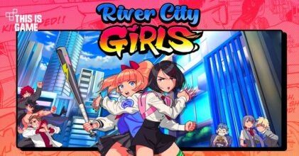 จาก PC สู่มือถือ River City Girls เปิดให้บริการเต็มรูปแบบแล้วบนสโตร์ไทย