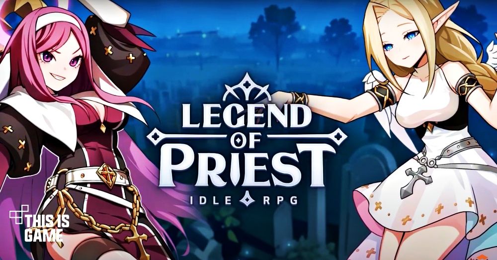 Legend of Priest เปิดให้บริการบนสโตร์ไทยแล้ว 1 Legend of Priest เปิดให้บริการบนสโตร์ไทยแล้ว