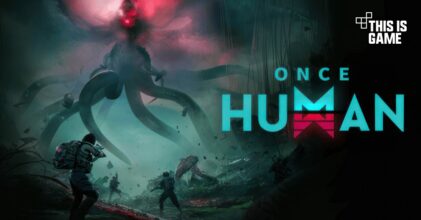 Once Human เปิดทดสอบ CBT เวอร์ชั่นอังกฤษบน PC