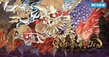 [รีวิว] GetsuFumaDen: Undying Moon