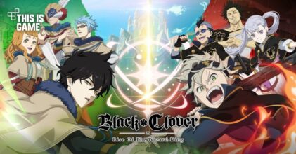 Black Clover M: Rise of the Wizard King เตรียมเปิดให้บริการทั่วโลก 30 พ.ย. นี้