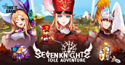 Seven Knights Idle Adventure เปิด Early Access บนสโตร์ไทยแล้ว