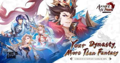 Among Heroes: Fantasy Samkok เปิดให้บริการบนสโตร์ไทยแล้ว