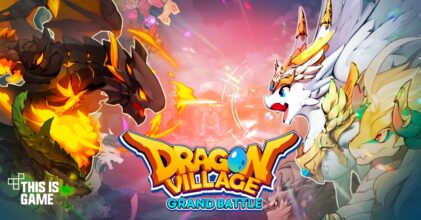 Dragon Village Grand Battle เปิด Soft Launch ในบางประเทศ