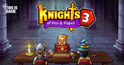 Knights of Pen and Paper 3 เกมมือถือ RPG คุณต่อสู้ผ่านการเล่านิทาน