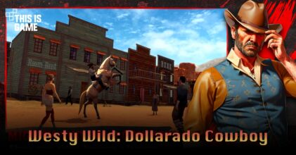 Westy Wild: Dollarado Cowboy เปิด Soft Launch บนสโตร์ไทยแล้ว