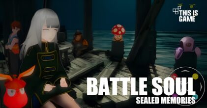 Battle Soul: Sealed Memories เปิดให้บริการบนสโตร์ไทยแล้ว