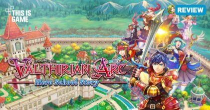 [รีวิว] Valthirian Arc: Hero School Story (PS4)