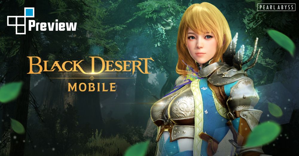 [พรีวิว] Black Desert Mobile สุดยอดเกม MMORPG บนมือถือคุณต้องลอง!