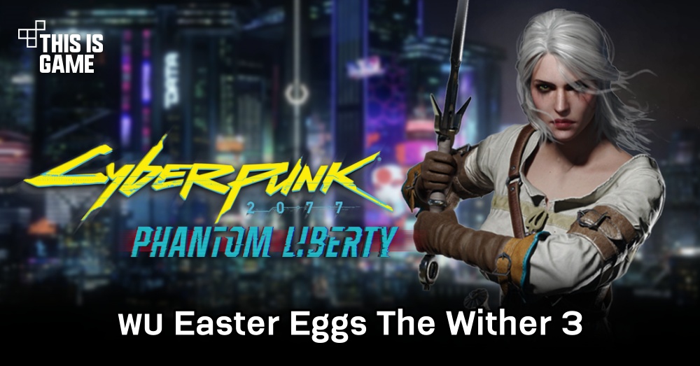 ผู้เล่นพบ Easter Eggs The Witcher 3: Wild Hunt ใน Cyberpunk 2077: Phantom Liberty 1 ผู้เล่นพบ Easter Eggs The Witcher 3: Wild Hunt ใน Cyberpunk 2077: Phantom Liberty