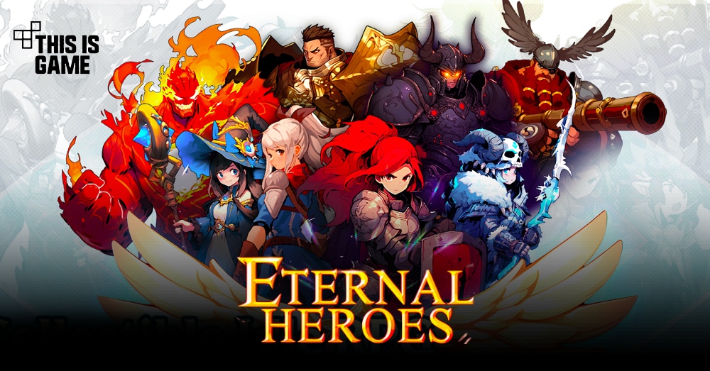 Eternal Heroes เปิดลงทะเบียนล่วงหน้าได้แล้วบนสโตร์ไทย 1 Eternal Heroes เปิดลงทะเบียนล่วงหน้าได้แล้วบนสโตร์ไทย
