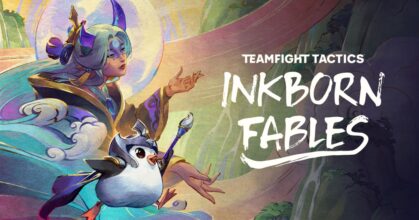 สิ้นสุดการรอคอย! TEAMFIGHT TACTICS: INKBORN FABLES 