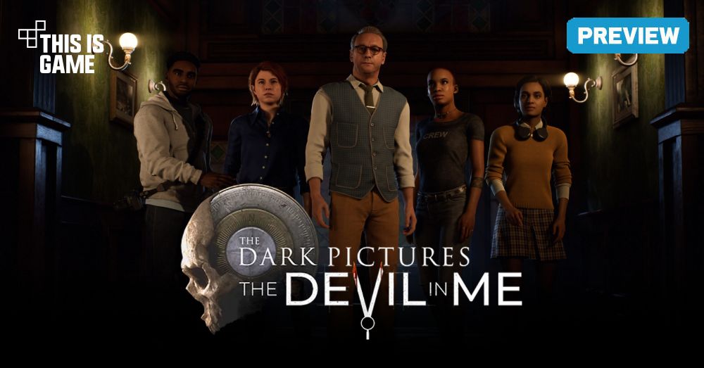 [พรีวิว] The Dark Pictures Anthology: The Devil in Me