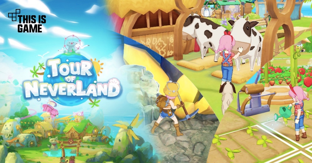 Tour of Neverland เปิดให้บริการทั้ง iOS/Android บนสโตร์ไทยแล้ว 1 Tour of Neverland เปิดให้บริการทั้ง iOS/Android บนสโตร์ไทยแล้ว