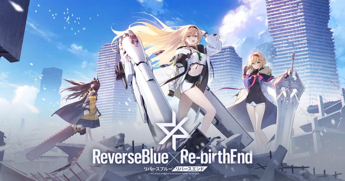 ReverseBlue x Re-BirthEnd-Feature