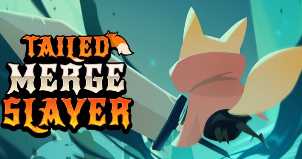 เกมมือถือน่าเล่นประจำสัปดาห์นี้ (26 กรกฎาคม 2567) 15 Tailed Merge Slayer