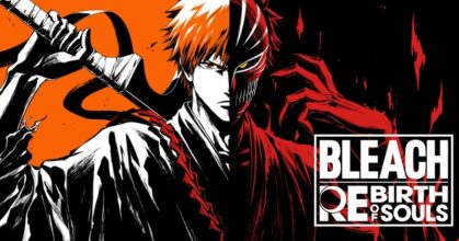 BLEACH Rebirth of Souls ปล่อยวิดีโอเทรลเลอร์ชุดใหม่แนะนำเกมเพลย์