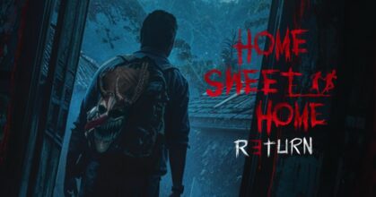 Home Sweet Home Return การกลับมาของเกมสุดหลอนที่คนทั่วโลกเล่น