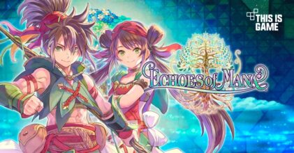 Echoes of Mana เปิดให้บริการเต็มรูปแบบแล้ววันนี้