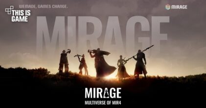 MIRAGE เกมใหม่ในมัลติเวอร์สของ MIR4