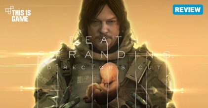 [รีวิว] Death Stranding Director’s Cut เกมเวอร์ชั่นอัปเกรดที่มาพร้อมคุณสมบัติเด่นเพียบ
