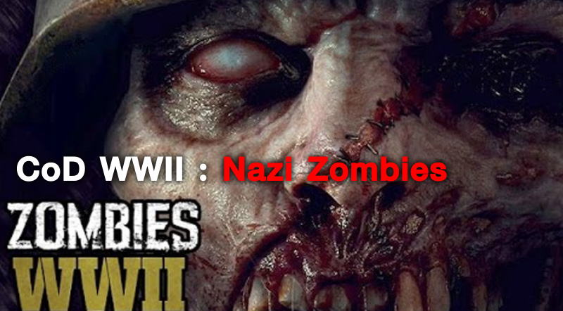 หัวเสีย! ผู้พัฒนาโวย มือดีแอบปล่อยตัวอย่างวีดีโอ CoD WWII : Nazi Zombies