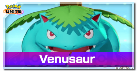 Pokémon Unite Tips – แนวทางการเล่น Venusaur 2 Pokémon Unite Tips – แนวทางการเล่น Venusaur