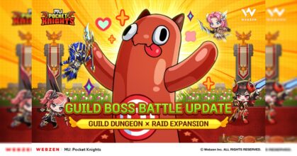 WEBZEN ประกาศอัปเดตศึกบอสกิลด์ในเกม ‘MU: Pocket Knights’