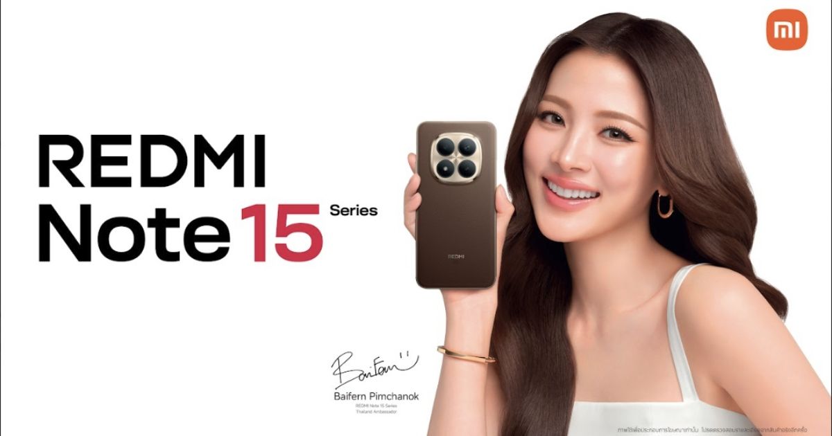 Xiaomi ประเทศไทย เตรียมสร้างปรากฏการณ์ใหม่ ดึง ‘ใบเฟิร์น พิมพ์ชนก’ เปิดตัว REDMI Note 15 Series