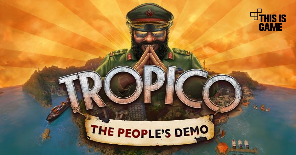 สวมบทเป็นผู้นำจอมเผด็จการ สร้างเมืองบนเกาะใน Tropico The People’s Demo