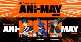 CRUNCHYROLL ภูมิใจเสนอ ANI-MAY เทศกาลเฉลิมฉลองอนิเมะระดับโลก