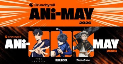 CRUNCHYROLL ภูมิใจเสนอ ANI-MAY เทศกาลเฉลิมฉลองอนิเมะระดับโลก