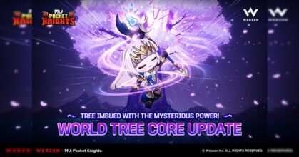 WEBZEN อัปเดต MU: Pocket Knights เพิ่มคอนเทนต์เติบโตใหม่ “แกนต้นไม้โลก”
