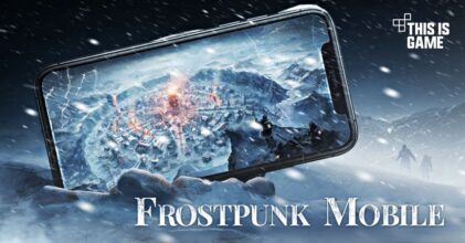NetEase เตรียมส่ง Frostpunk ลงมือถือ