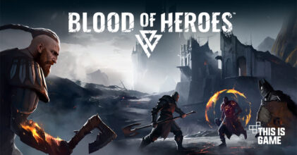 เปิดตัว Blood of Heroes เกมแนว PvP Combat ใหม่ล่าสุด